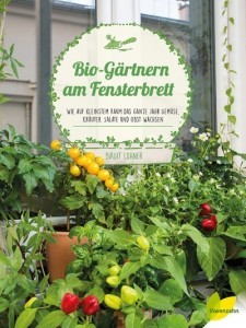 Birgit Lahner Bio-Gärtnern am Fensterbrett